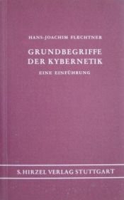 book cover of Grundbegriffe der Kybernetik by Hans Joachim Flechtner