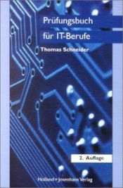 book cover of Prüfungsbuch für IT-Berufe : IT-Systemelektroniker, Fachinformatiker, IT-Systemkaufmann, Informatikkaufmann ; Fragen u by Thomas Schneider