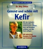 book cover of Gesund und schön mit Kefir by Jörg Zittlau