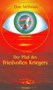 book cover of Der Pfad des friedvollen Kriegers by Dan Millman