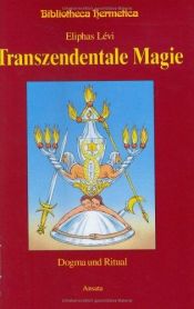 book cover of Transzendentale Magie: Dogma und Ritual by Eliphas Lévi