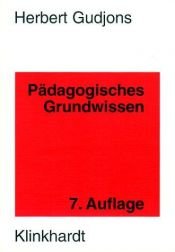 book cover of Pädagogisches Grundwissen. Überblick - Kompendium - Studienbuch by Herbert Gudjons