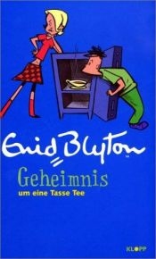 book cover of Geheimnis um eine Tasse Tee by Enid Blyton