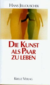 book cover of Die Kunst als Paar zu leben by Hans Jellouschek