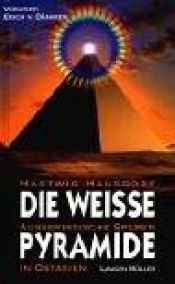 book cover of Die weiße Pyramide. Außerirdische Spuren in Ostasien. by Hartwig Hausdorf