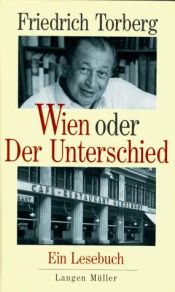book cover of Wien oder Der Unterschied. Ein Lesebuch. by Friedrich Torberg