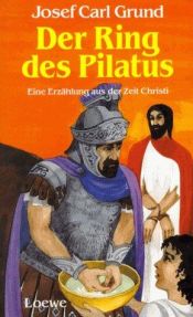book cover of Der Ring des Pilatus by Josef Carl Grund