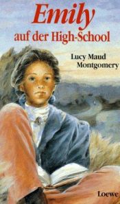 book cover of Emily auf der High-School by Lucy Maud Montgomery