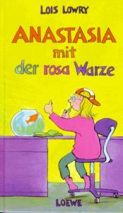 book cover of Anastasia mit der rosa Warze by Lois Lowry