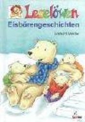 book cover of Leselöwen Eisbärengeschichten. ( Ab 8 J.). by Eckhard Mieder