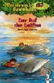 book cover of Das magische Baumhaus, Der Ruf der Delfine by Mary Pope Osborne