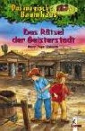 book cover of Das magische Baumhaus, Das Rätsel der Geisterstadt by Mary Pope Osborne