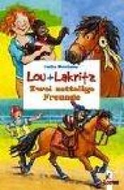 book cover of Lou und Lakritz. Zwei zottelige Freunde. ( Ab 8 J.). by Julia Boehme