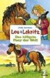 book cover of Lou und Lakritz. Das klügste Pony der Welt by Julia Boehme
