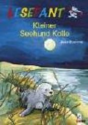 book cover of Lesefant. Kleiner Seehund Kalle by Julia Boehme