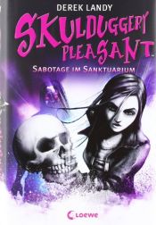 book cover of Skulduggery Pleasant: Sabotage im Sanktuarium by Derek Landy