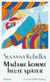 book cover of Šiandien madam pareis vėliau by Susanna Kubelka