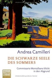 book cover of Die schwarze Seele des Sommers: Commissario Montalbano blickt in den Abgrund (2008) by Andrea Camilleri