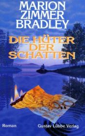 book cover of Die Hüter der Schatten by Marion Zimmer Bradley