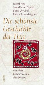 book cover of Die schönste Geschichte der Tiere by Pascal Picq