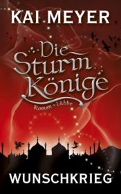 book cover of Die Sturmkönige 2 - Wunschkrieg by Kai Meyer