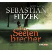 book cover of Simon Jäger liest Sebastian Fitzek, Der Seelenbrecher by Sebastian Fitzek