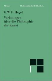 book cover of Vorlesungen über die Philosophie der Kunst by Georg W. Hegel