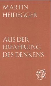 book cover of Gesamtausgabe Abt. 1 Veröffentlichte Schriften Bd. 13. Aus der Erfahrung des Denkens. by Μάρτιν Χάιντεγκερ