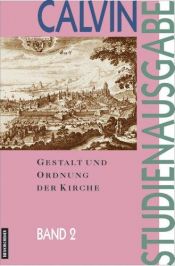book cover of Studienausgabe, 10 Bde., Bd.2, Gestalt und Ordnung der Kirche by John Calvin