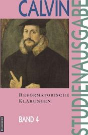 book cover of Studienausgabe, 10 Bde., Bd.4, Reformierte Klärungen by John Calvin