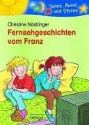 book cover of Fernsehgeschichten vom Franz by Christine Nöstlinger