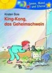 book cover of King-Kong, das Geheimschwein by Kirsten Boie