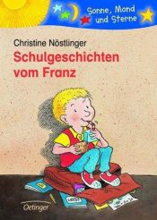 book cover of Schulggescshichten vom Franz by Christine Nöstlinger