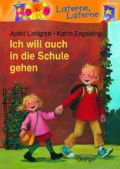 book cover of Ich will auch in die Schule gehen by Astrid Lindgren