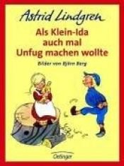 book cover of Als Klein- Ida auch mal Unfug machen wollte. ( Ab 6 J.). by Astrid Lindgren