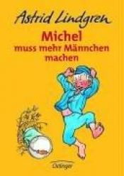 book cover of Michel muss mehr Männchen machen by Astrid Lindgren