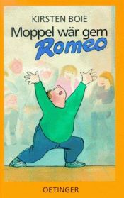 book cover of Moppel wär gern Romeo by Kirsten Boie
