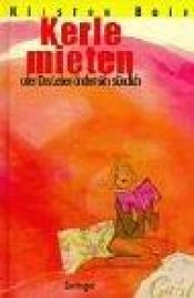 book cover of Kerle mieten oder Das Leben ändert sich stündlich by Kirsten Boie