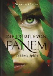 book cover of Die Tribute von Panem – Tödliche Spiele by Suzanne Collins