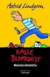 book cover of Kalle Blomquist. ( Ab 10 J.). by Astrid Lindgren