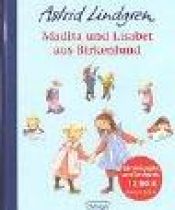 book cover of Madita und Lisabet aus Birkenlund. Sonderausgabe: Enthält die Geschichten: Als Lisabet sich eine Erbse in die Nase steckte by Astrid Lindgren