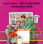 book cover of Jan und Julia verlaufen sich by Margret Rettich