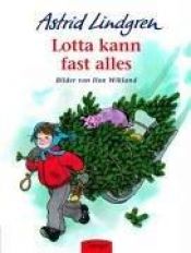 book cover of Lotta osaa mitä vain by Astrid Lindgren