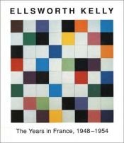book cover of Ellsworth Kelly: The Years in France, 1948-1954 by Yve-Alain Bois