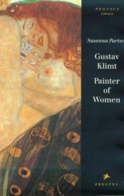 book cover of Gustav Klimt: Painter Of Women (Pegasus Library) by Susanna Partsch