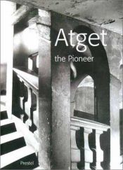 book cover of Atget the Pioneer by Jean-Claude Lemagny