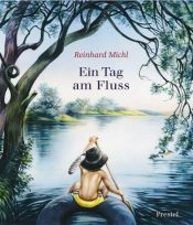 book cover of Ein Tag am Fluss by Reinhard Michl