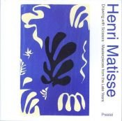 book cover of Henri Matisse, Drawings with Scissors: Masterpieces from the Late Years (Art & Design) by Henri Matisse