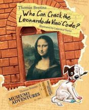 book cover of Who can crack the Leonardo da Vinci code? by Thomas Brezina