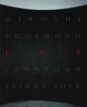 book cover of Hiroshi Sugimoto; Photographs of Joe by Jonathan Safran Foer